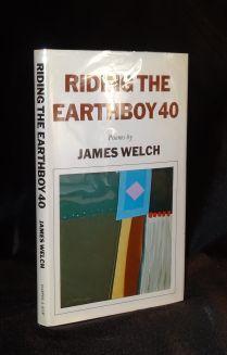 Item #000570B RIDING THE EARTHBOY 40. James Welch