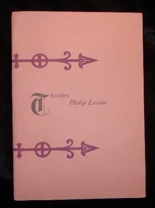 Item #000593C THISTLES. Philip Levine