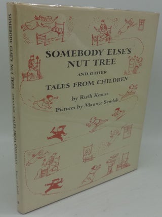 Item #000597D SOMEBODY ELSE'S NUT TREE (Signed Limited by Author & Illustrator). Ruth Krauss,...