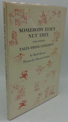 Item #000597D SOMEBODY ELSE'S NUT TREE (Signed Limited by Author & Illustrator). Ruth Krauss,...
