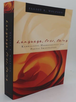 Item #000607DD LANGUAGE, EROS, BEING: KABBALISTIC HERMENEUTICS AND POETIC IMAGINATION. ELLIOT R....