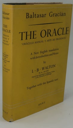 Item #000613C THE ORACLE: A MANUAL OF THE ART OF DISCRETION. BALTASAR GRACIAN, L. B. WALTON