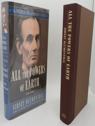 Item #000620H ALL THE POWERS OF EARTH 1856-1860. SIDNEY BLUMENTHAL