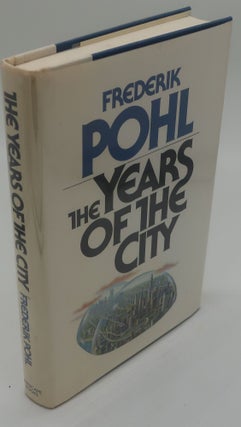 Item #000635f THE YEARS OF THE CITY. FREDERIK POHL