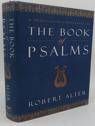 THE BOOK OF PSALMS: A Translation with Commentary. ROBERT ALTER.