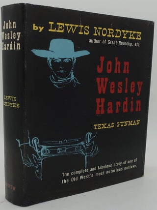 Item #000639DE JOHN WESLEY HARDIN Texas Gunman. LEWIS NORDYKE