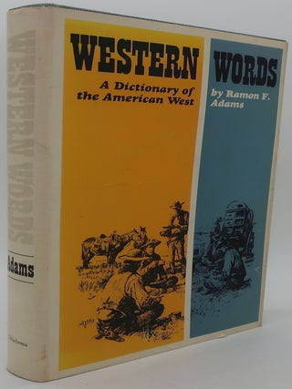 Item #000667BE WESTERN WORDS: A Dictionary of the American West. RAMON F. ADAMS