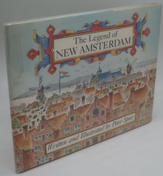 Item #000676L THE LEGEND OF NEW AMSTERDAM. PETER SPIER