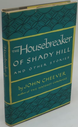 Item #000676M THE HOUSEBREAKER OF SHADY HILL AND OTHER STORIES. JOHN CHEEVER
