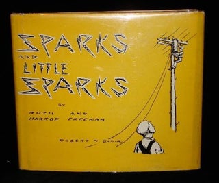 Item #000684 SPARKS AND LITTLE SPARKS. Ruth, Harrop Freeman