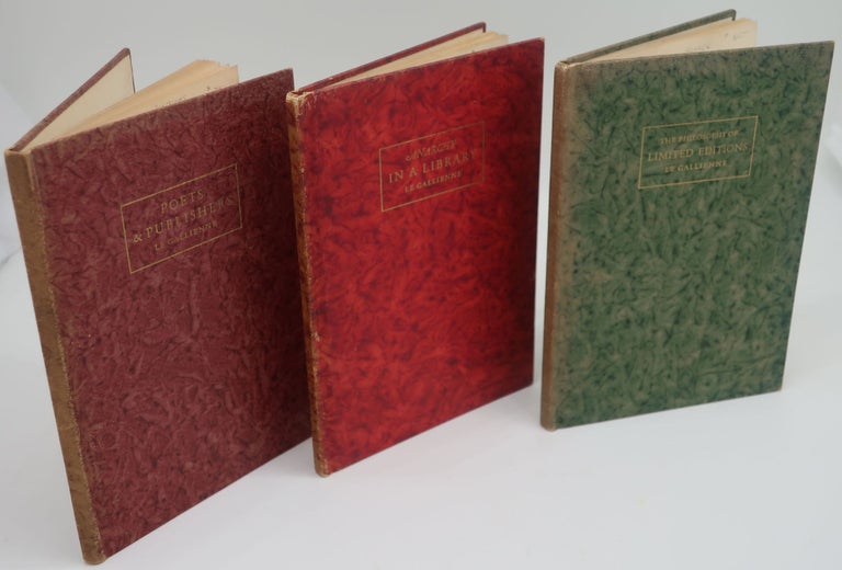 Item #000719A THE PHILOSOPHY OF LIMITED EDITIONS; ANARCHY IN A LIBRARY; POETS & PUBLISHERS [Three volumes, Limited Editions]. RICHARD LE GALLIENNE.