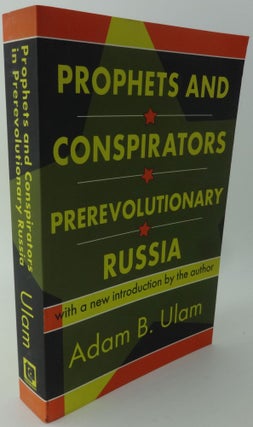 Item #000734E PROPHETS AND CONSPIRATORS PREREVOLUTIONARY RUSSIA. Adam B. Ulam