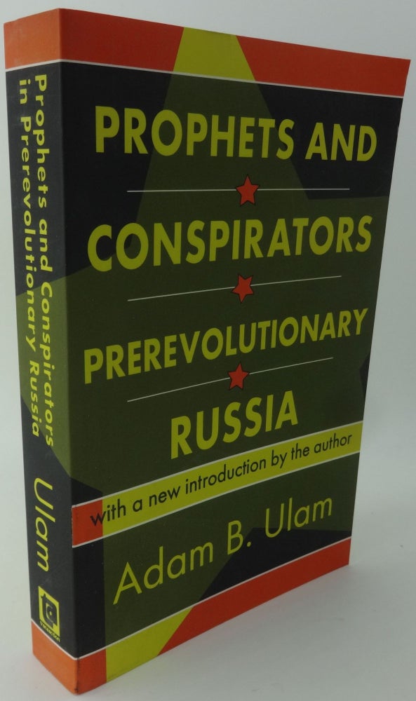 Item #000734E PROPHETS AND CONSPIRATORS PREREVOLUTIONARY RUSSIA. Adam B. Ulam.