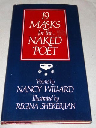 Item #000755A 19 MASKS FOR THE NAKED POET. Nancy Willard