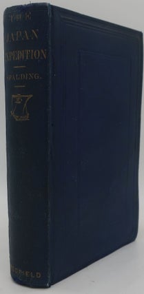 Item #000758A THE JAPAN EXPEDITION: JAPAN AND AROUND THE WORLD: An Account of Three Visits to the...