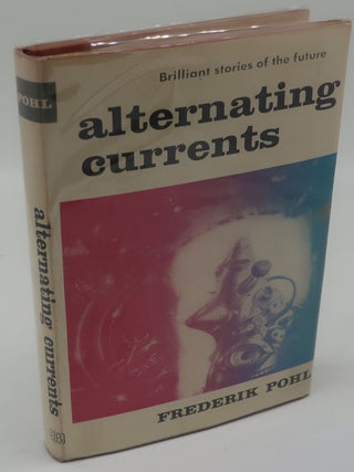 Item #000774E ALTERNATING CURRENTS. FREDERIK POHL