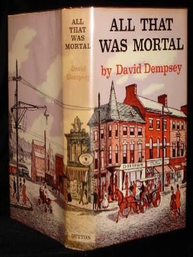 Item #000778B ALL THAT WAS MORTAL. David Dempsey
