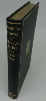 Item #000791F REMINISCENCES OF CHICAGO DURING THE CIVIL WAR. Mabel McIlvaine