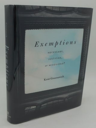 Item #000794AA EXEMPTIONS Necessary, Justified, or Misguided. KENT GREENAWALT