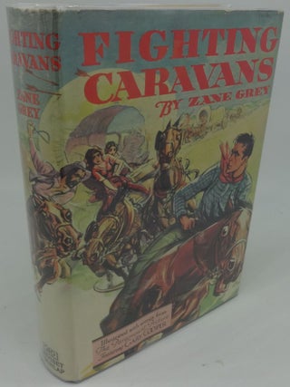 Item #000802B FIGHTING CARAVANS (Photoplay Edition). Zane Grey