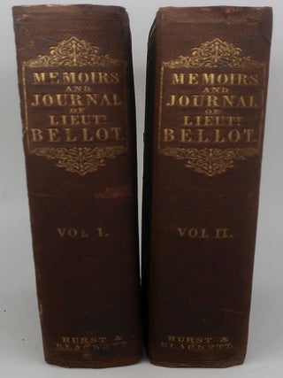 MEMOIRES OF LIEUTENANT JOSEPH RENE BELLOT, CHEVALIER OF THE LEGION OF HONOUR, MEMBER OF THE GEOGRAHICAL SOCIETIES OF LONDON AND PARIS, ETC. WITH HIS JOURNAL OF A VOYAGE IN THE POLAR SEAS, IN SEARCH OF SIR JOHN FRANKLIN