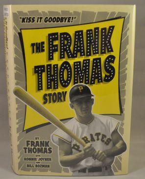 Item #000838B KISS IT GOODBYE THE FRANK THOMAS STORY. Frank Thomas, Ronnie Joyner, Bill Bozman