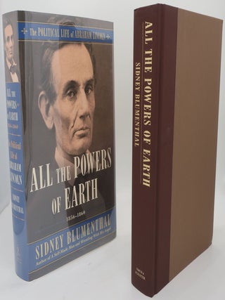 Item #000856AC ALL THE POWERS OF EARTH 1856-1860. SIDNEY BLUMENTHAL