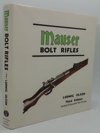 Item #000861CC MAUSER BOLT RIFLES: Third Edition, Updated & Expanded 15th Printing. LUDWIG OLSON