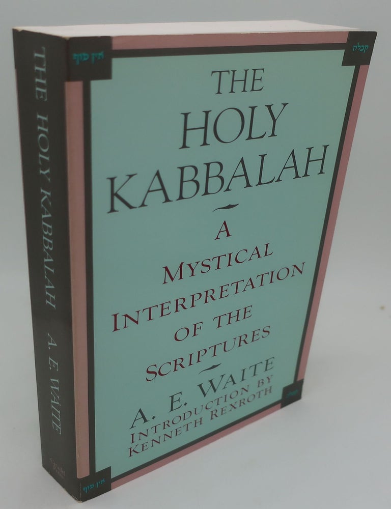 THE HOLY KABBALAH: A MYSTICAL INTERPRETATION OF THE SCRIPTURES | A. E ...