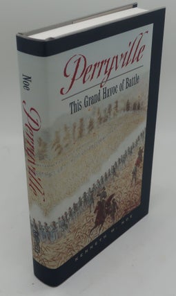 Item #000886I PERRYVILLE: This Grand Havoc of Battle. KENNETH W. NOE