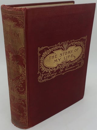 Item #000886KJ THE STORY OF MY LIFE Or The Sunshine and Shadow of Seventy Years. MARY LIVERMORE