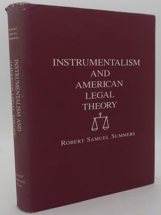 Item #000900AC INSTRUMENTALISM AND AMERICAN LEGAL THEORY. ROBERT SAMUEL SUMMERS