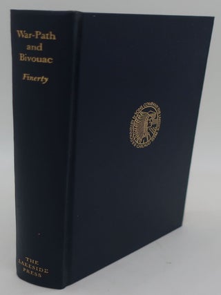 Item #000906AC WAR-PATH AND BIVOUAC: The Big Horn Yellowstone Expedition. JOHN F. FINERTY