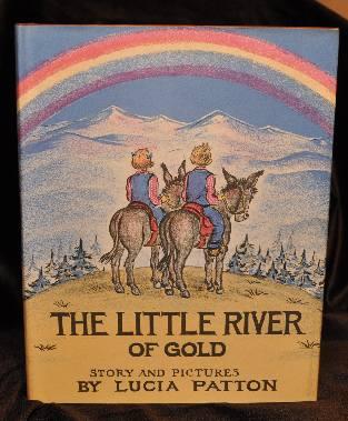 Item #000910B THE LITTLE RIVER OF GOLD. Lucia Patton