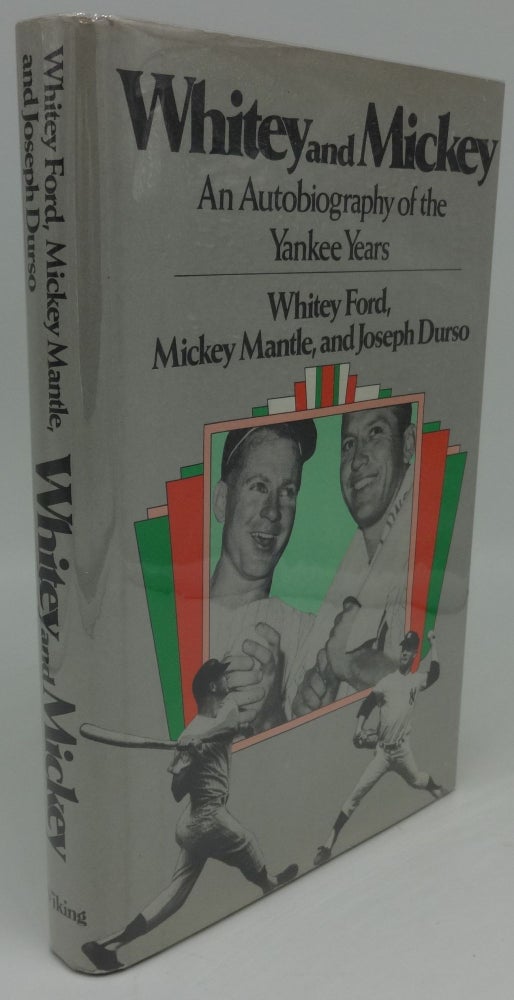 Item #000929D WHITEY AND MICKEY AN AUTOBIOGRAPHY OF THE YANKEE YEARS (SIGNED BY BOTH). Mickey Mantle Whitey Ford, Joseph Durso.