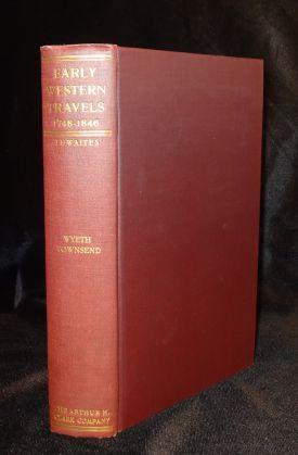 Item #000937A EARLY WESTERN TRAVELS (Volume Twentyone). John B. Wyeth, John K. Townsend, Reuben...
