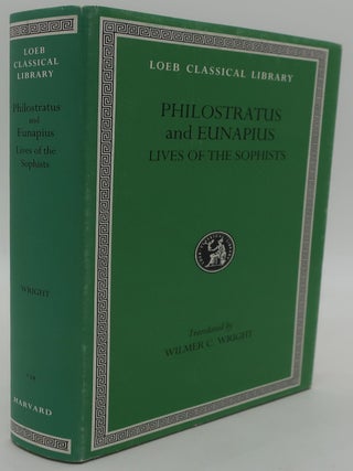 Item #000951AD PHILOSTRATUS AND EUNAPIUS: The Lives of The Sophists. Loeb Classical Library No....