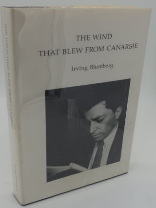 Item #000953C THE WIND THAT BLEW FROM CANARSIE. Irving Blumberg