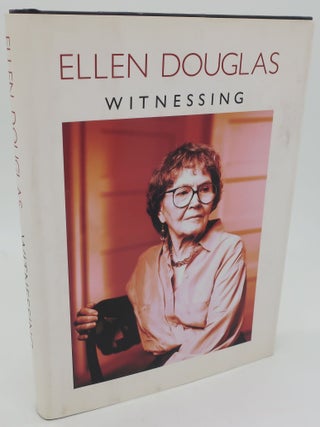 Item #000954D Witnessing (SIGNED). Ellen Douglas