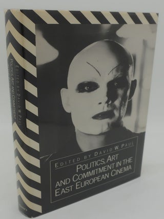 Item #000955A Politics, Art, and Commitment in the East European Cinema. David W. Paul