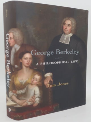Item #000957AC GEORGE BERKELEY: A PHILOSOPHICAL LIFE. TOM JONES
