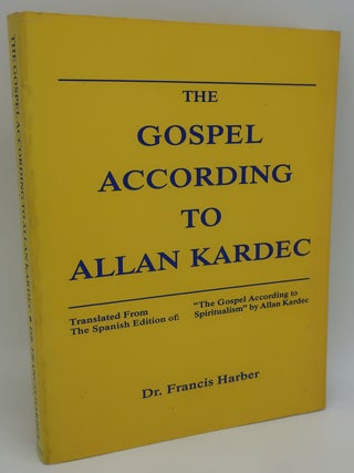 Item #00098D The Gospel According to Allan Kardec. Francis Harber