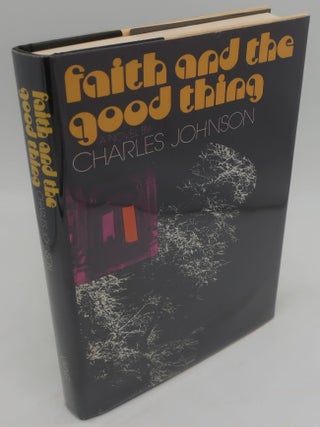 Item #001000C FAITH AND THE GOOD THING. Charles Johnson
