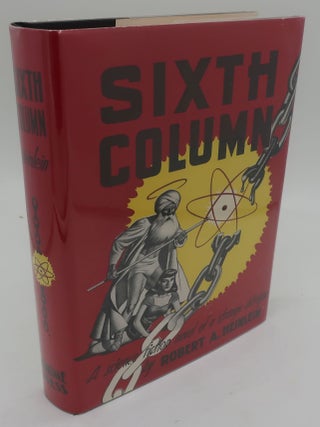 Item #001007CC SIXTH COLUMN. ROBERT A. HEINLEIN