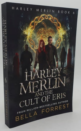 Item #001012D HARLEY MERLIN AND THE CULT OF ERIS. BELLA FORREST