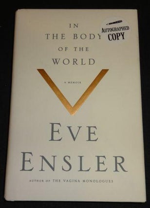 In the Body of the World: A Memoir of Cancer and Connection. Eve Ensler.