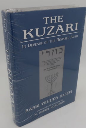 Item #001026A THE KUZARI: In Defense of the Despised Faith. RABBI YEHUDA HALEVI, N. Daniel Korobkin