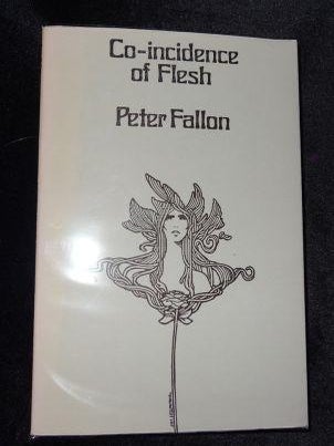 Item #001066B CO-INCIDENCE OF FLESH. Peter Fallon