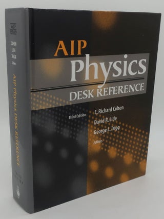 Item #001067AA AIP PHYSICS DESK REFERENCE: Third Edition. E. RICHARD COHEN, DAVID R. LIDE, GEORGE...