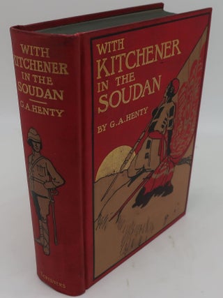 Item #001085AC WITH KITCHENER IN THE SOUDAN: A STORY OF ATABARA AND OMDURMAN. G. A. HENTY